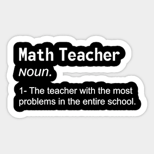 Funny Math Teacher Definition Gift for Math Teachers Sticker